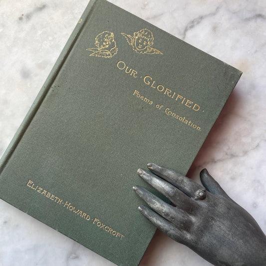 Our Glorified | Passages & Poems of Consolation | 1889