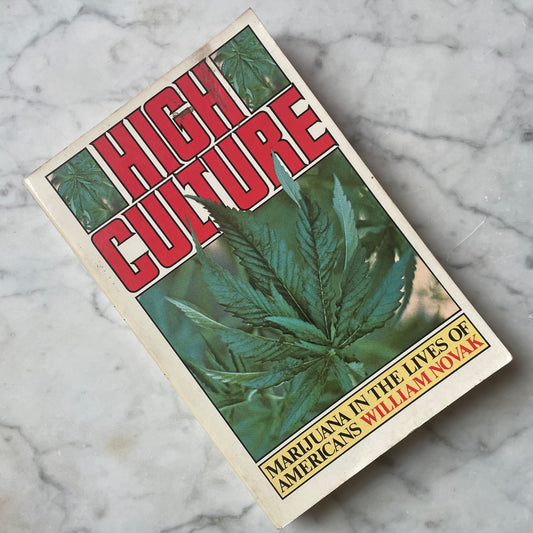 High Culture: Marijuana Culture in the Lives of Americans | William Novak | 1980